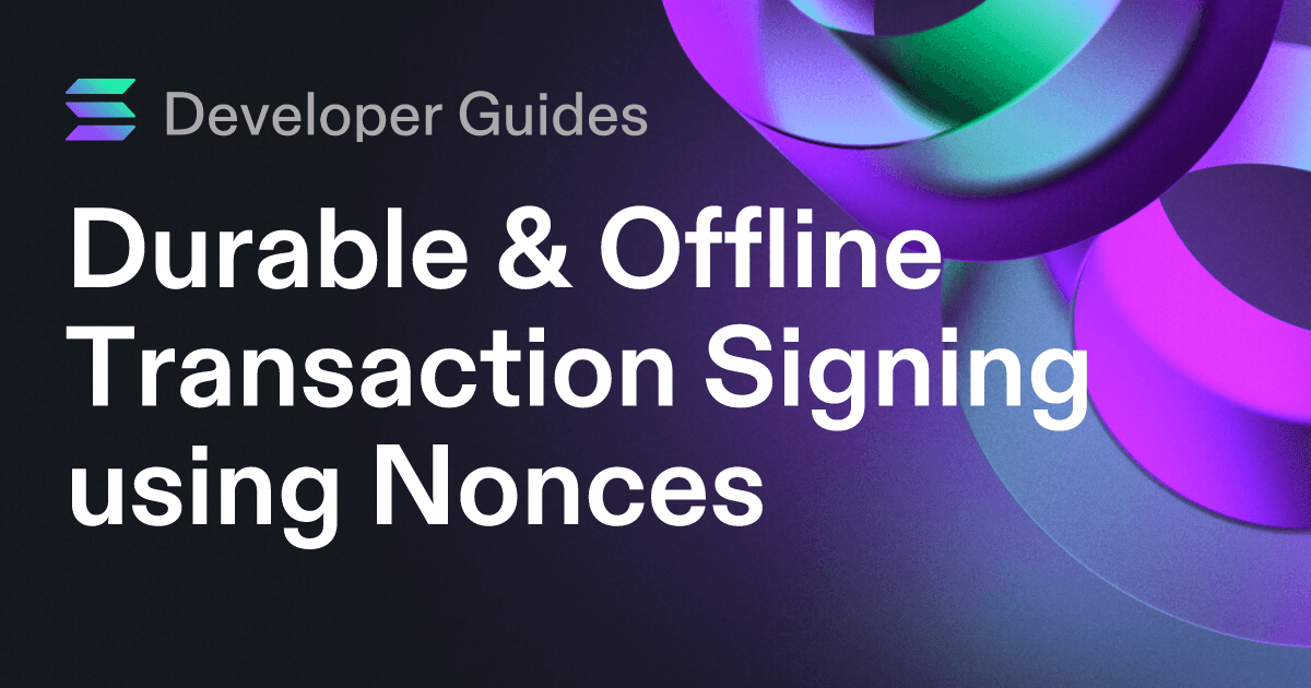 Durable & Offline Transaction Signing using Nonces